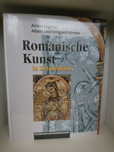Legner, Anton: Romanische Kunst in Deutschland