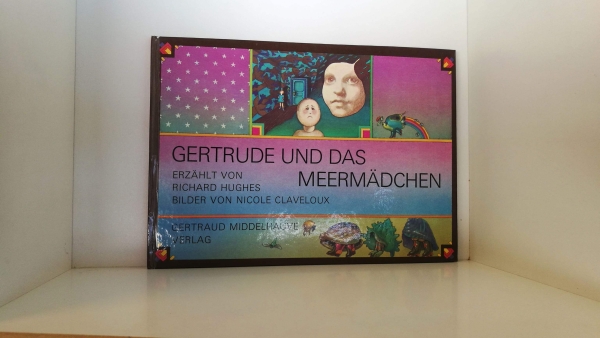 Hughes, Richard: Gertrude und das Meermädchen. Erzählt von Richard Hughes. Deutsch von Dörthe Marggraf und Uwe Friesel.