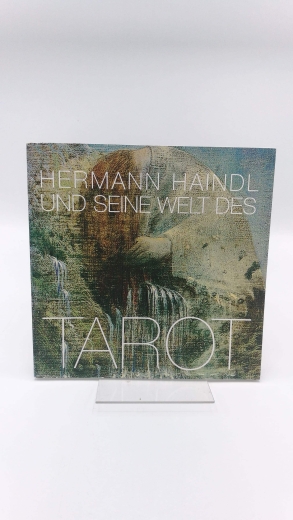 Haindl, Hermann: Haindl und seine Welt des Tarot. Mit Texten von Haindl, Ricarda Scherzer, Erika Haindl und Abb.