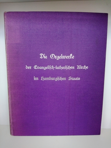 Theodor Cortum: Die Orgelwerke der Evangelisch-lutherischen Kirche im hamburgischen Staate Ein Bestands- und Prüfungsbericht aus dem
Jahre 1925.