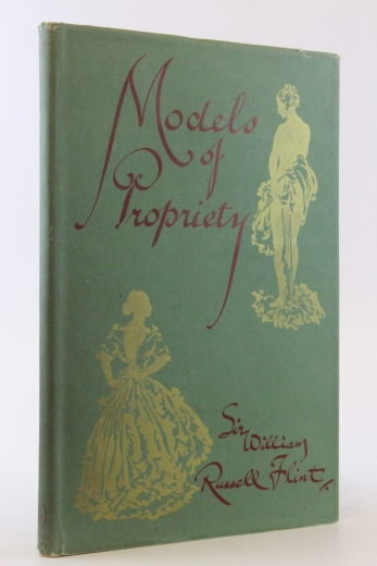 Flint, Sir Williams Russell: Models of Propriety Occasional caprices for the edification of ladies and the delight of gentlemen
