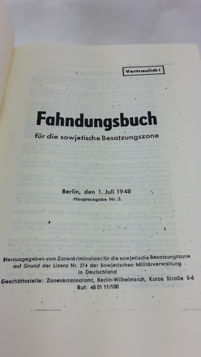 ohne Autor: Die Personen- und Sach-Fahndungsbücher der SBZ und der DDR 1947 - 1950 Band 1 - 1947, Band 2 - 1948 (Hj.1), Band 3 - 1948 (Hj.2), Band 4 - 1949 (Quart. 1), Band 5 - 1949 (Quart. 2), Band 6 - 1949 (Quart. 3), Band 7 - 1949 (Quart. 4), Band 8 - 