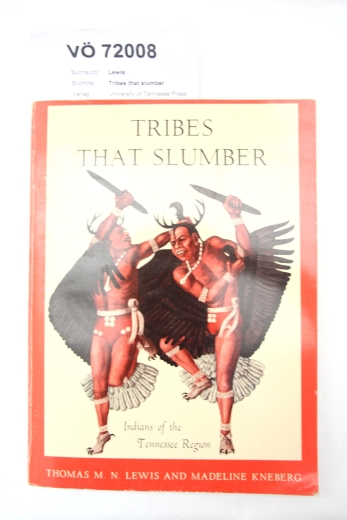 Lewis, Thomas M. N., M. Kneberg: Tribes that slumber Indians of the Tennesee Region