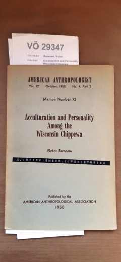 Barnouw, Victor.: Acculturation and Personality Among the Wisconsin Chippewa. American Anthropological Association Vol. 52 October, 1950n No. 4, Part 2.
