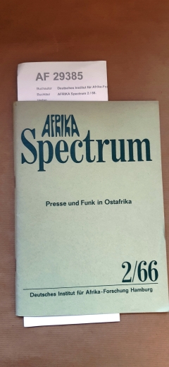 Deutsches Institut für Afrika-Forschung (Hrsg.): AFRIKA Spectrum 2 / 66. Presse und Funk in Ostafrika