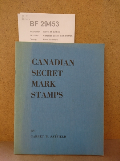 Garret W. Satfield: Canadian Secret Mark Stamps.