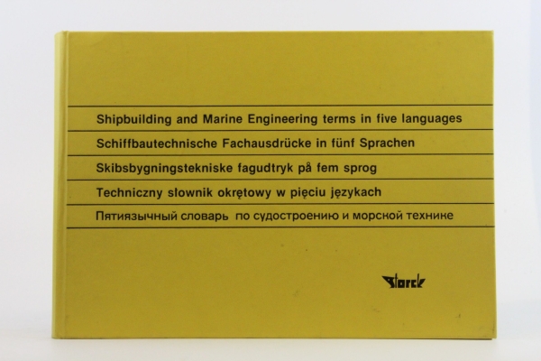 Aleksander Dresler-Podlasiak: Shipbuilding and Marine Engineering terms in five languages Schiffbautechnische Fachausdrücke in fünf Sprachen