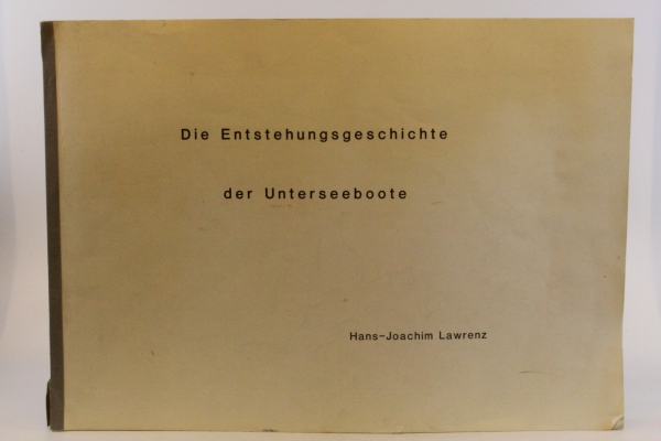 Lawrenz, Hans-Joachim: Die Entstehungsgeschichte der Unterseeboot