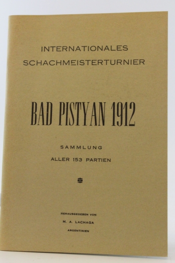 Lachaga (Hrsg.): Internationales Schachmeisterturnier. Bad Pistyan 1912