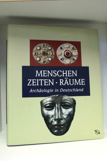 Menghin u.a. (Hrsg.), Wilfried: Menschen Zeiten Räume Archäologie in Deutschland