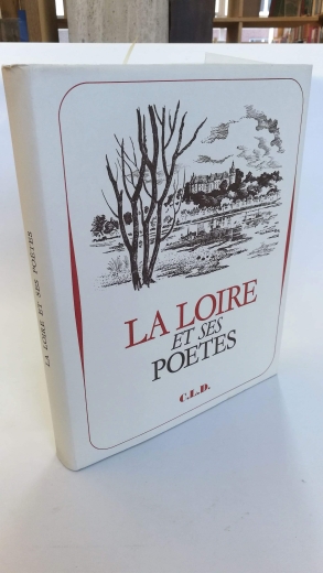 Bourin / Pons, Andre / Georges: La Loire et ses Poetes