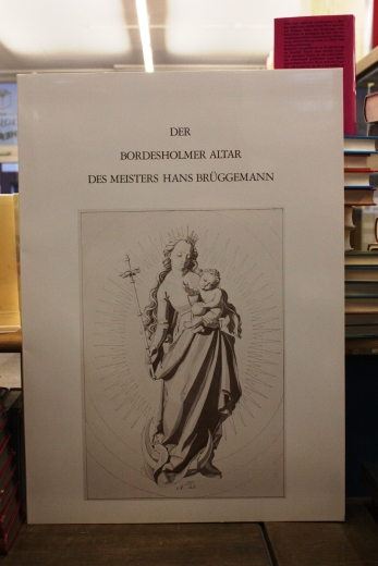 Grünewald, Alexander (Hrsg.): Der Bordesholmer Altar des Meisters Hans Brüggemann gezeichnet von Conrad Christian August Böhndel 1822 - 32.