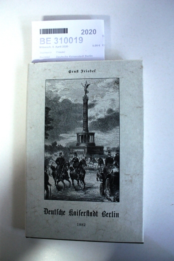 Friedel, Ernst: Deutsche Kaiserstadt Berlin 1882