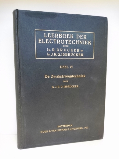 Drucker / Isbrücker: Leerboek der Electrotechniek Deel VI. De Zwakstroomtechniek
