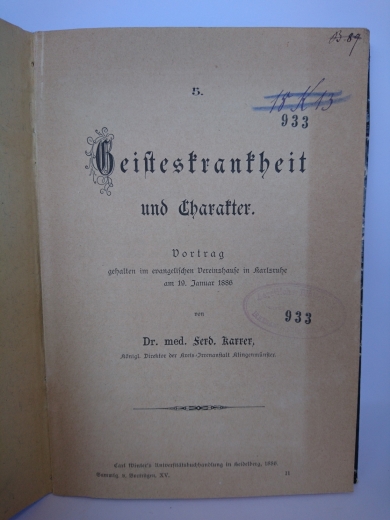 Karrer, Dr. med. Ferd.: Geisteskrankheit und Charakter Vortrag gehalten im evangelischen Vereinshause in Karlsruhe am 19. Januar 1886
