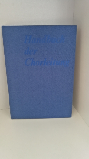 Bimberg, Siegfried  (Hrsg.): Handbuch der Chorleitung 