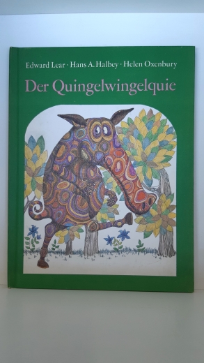 Lear, Edward: Der Quingelwingelquie. Deutsche Nachdichtung von Hans Adolf Halbey. Bilder von Helen Oxenbury.