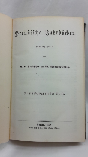 Heinrich von Treitschke und W. Wehrenpfennig: Preußische Jahrbücher.