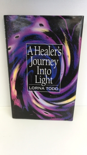 Todd, Lorna: A Healer's Journey Into Light.