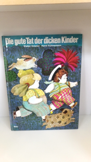 Walter Griede, Horst Künnemann: Die gute Tat der dicken Kinder. Geschichte und Bilder von Walter Grieder. Textbearbeitung von Horst Künnemann.