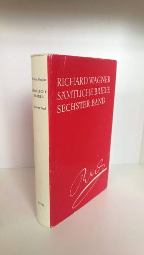 Wagner, Richard: Sämtliche Briefe. 6. Band.