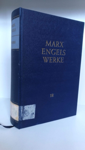 Marxismus-Leninisimus b. ZK der SED (Hrsg.), Karl Marx, Friedrich Engels: Karl Marx. Friedrich Engels. Werke. Band 18. Karl Marx und Friedrich Engels . März 1872 - Mai 1875