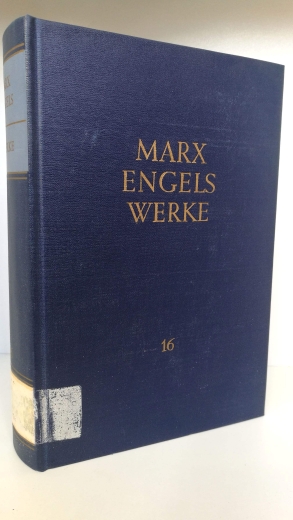 Marxismus-Leninisimus b. ZK der SED (Hrsg.), Karl Marx, Friedrich Engels: Karl Marx. Friedrich Engels. Werke. Band 16. Karl Marx und Friedrich Engels. September 1864 - Juli 1870