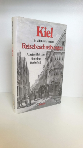 Berkefeld, Henning: Kiel in alten und neuen Reisebeschreibungen. 