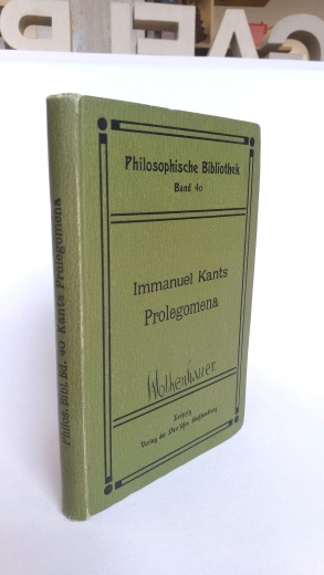 Vorländer, Karl: Immanuel Kants Prolegomena zu einer jeden künftigen Metaphysik, die als Wissenschaft wird auftreten können. Philosophische Bibliothek. Band 40.