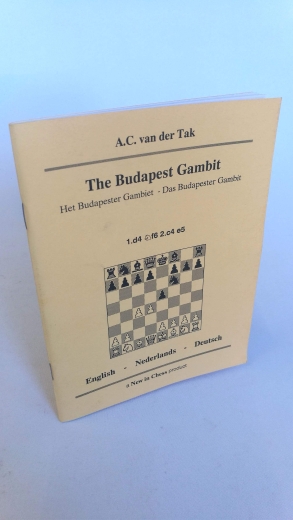Tak,  A.C. van der: Das Budapester Gambit - The Budapest Gambit - Het Budapester Gambiet. 