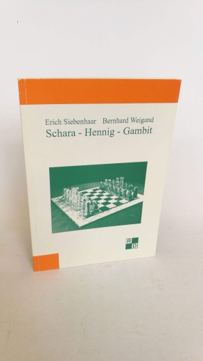 Erich Siebenhaar, Bernhard Weigand: Schara - Henning - Gambit. 