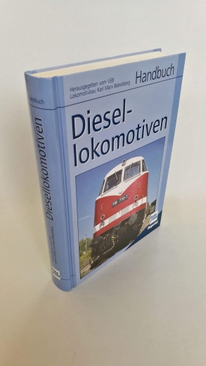 VEB Lokomotivbau Karl Marx Babelsberg (Hrsg.), : Handbuch Diesel-Lokomotiven 