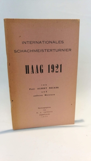 Becker, Albert: Internationales Schachmeisterturnier Haag 1921