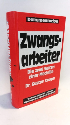 Krüger, Dr. Gustav: DIE KEHRSEITE DER ZWANGSARBEIT. Dokumentation 
