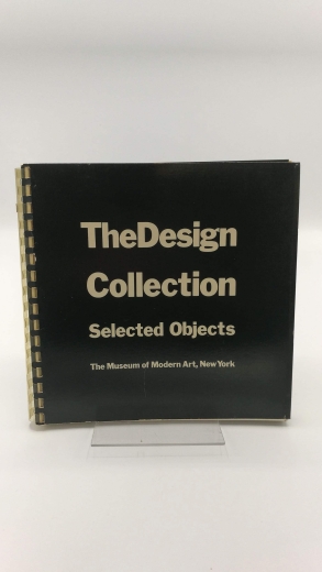 The Museum of Modern Art (Hrsg.): The Design Collection. Selected Objects