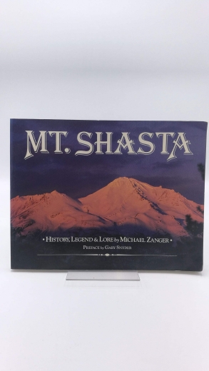 Zanger, Michael: Mount Shasta: History, Legends, and Lore