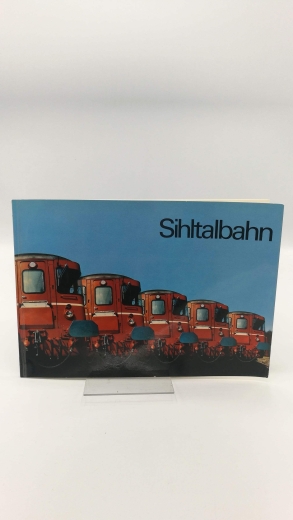 Sihltalbahn (Hrsg.), : Sihltalbahn 
