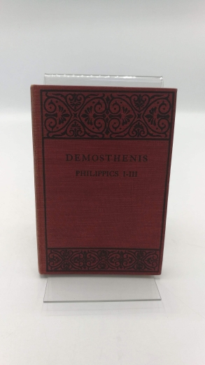 Demosthenes: Demosthenis Philippics I-III. The Philippics of Demosthenes. Part I-Text. School Edition. With Notes extracted from the larger work by Evelyn Aboot and P. E. Matheson.