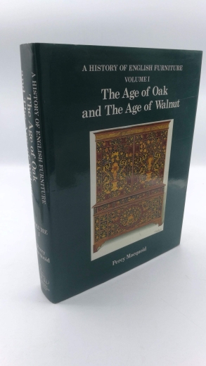 Macquoid, Percy: The Age of Oak and the Age of Walnut A history of English furniture Volume I