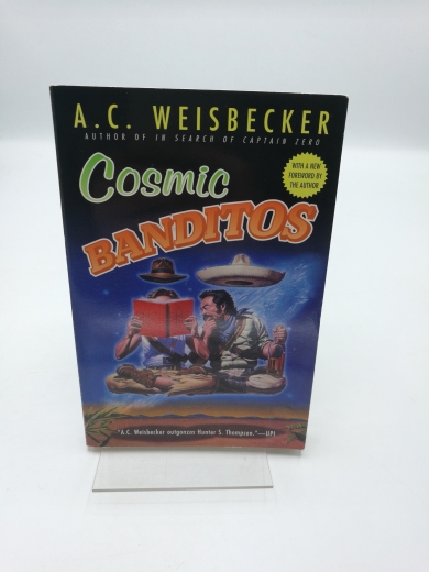 Weisbecker, A. C.: Cosmic Banditos A Contrabandista's Quest for the Meaning of Life