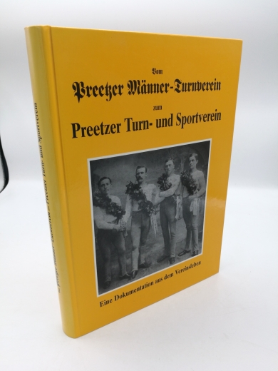 Preetzer Turn und Sportverein 1861 e.V. (Hrsg.): Vom Preetzer Männer-Tuirnverein zum Preetzer Turn- und Sportverein Eine Dokumentation aus dem Vereinsleben. Zusammengestellt von Gerd Sievers ua..