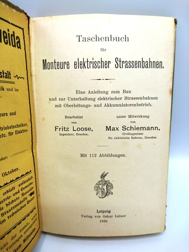 Fritz Loose, Max Schiemann: Taschenbuch für Monteure elektrischer Strassenbahnen. Eine Anleitung zum Bau und zur Unterhaltung elektrischer Strasenbahnen mit Oberleitungs- und Akkumulatorenbetrieb.