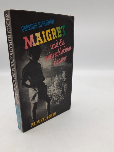 Simenon, Georges: Maigret und die schrecklichen Kinder. Kriminal-Roman. Deutsch von Paul Celan