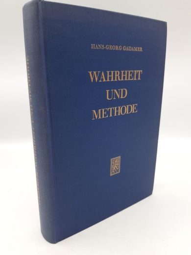Gadamer, Hans-Georg: Wahrheit und Methode. Grundzüge einer philosophischen Hermeneutik 