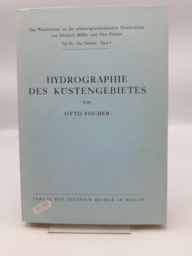 Fischer, Otto: Hydrographie des Küstengebietes Das Wasserwesen an der schleswig-holsteinischen Nordseeküste. Teil III (3). Das Festland. Band 7.