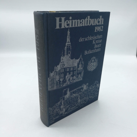Trost, Alfred (Hrsg.): Heimatbuch 1982 der schlesischen Kreise Jauer Bolkenhain. 