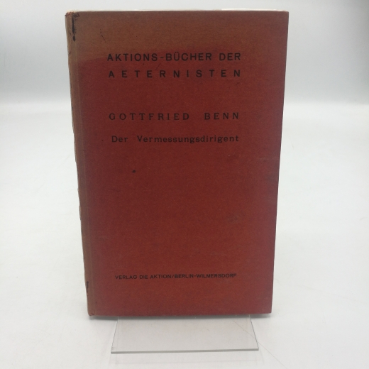 Gottfried Benn: Der Vermessungsdirigent. Aktions-Bücher der Aeternisten (Herausgegeben von Franz Pfemfert)
