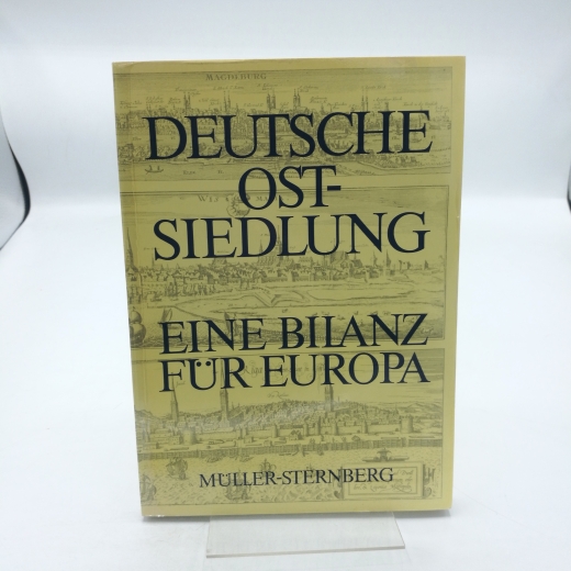 Müller-Sternberg, Robert: Deutsche Ostsiedlung. eine Bilanz für Europa 