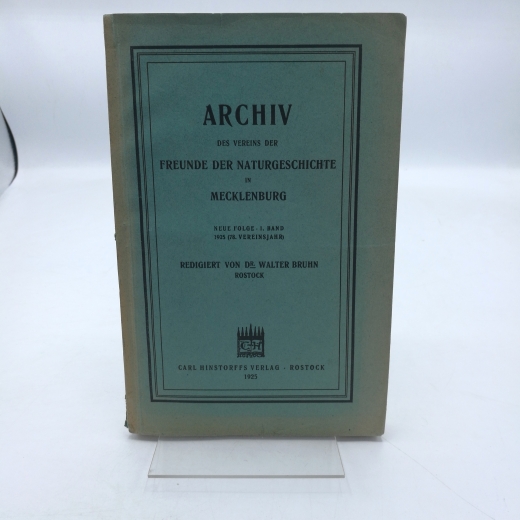 Verein Freunde Naturgeschichte Mecklenburg (Hrsg.): Archiv des Vereins der Freunde der Naturgeschichte in Mecklenburg. Neue Folge 1. Band. 1925 (78. Vereinsjahr)