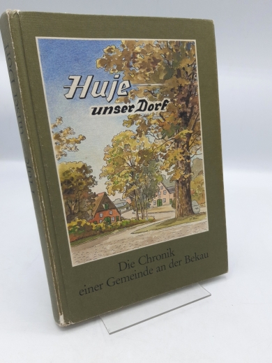 Andersen, Gisela (Herausgeber): Huje - unser Dorf Die Chronik einer Gemeinde an der Bekau / hrsg. von der Gemeinde Huje. [Verf.: Gisela Andersen ... Zeichn.: Hans Bohns